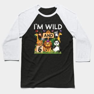 Safari Zoo Animal Lover Kids 6th Birthday Shirt I'm Wild And 6 Birthday Baseball T-Shirt